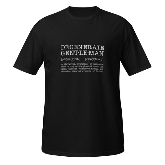 Degenerate Gentleman - T-Shirt